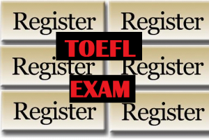 Register for TOEFL 22 May 12