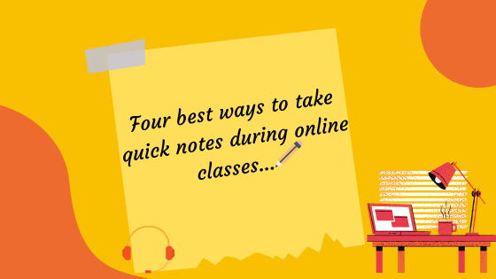 How to take quick notes during online classes (1)